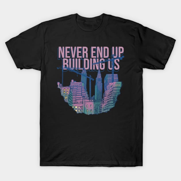 Tower Crane Never End UP T-Shirt by damnoverload
